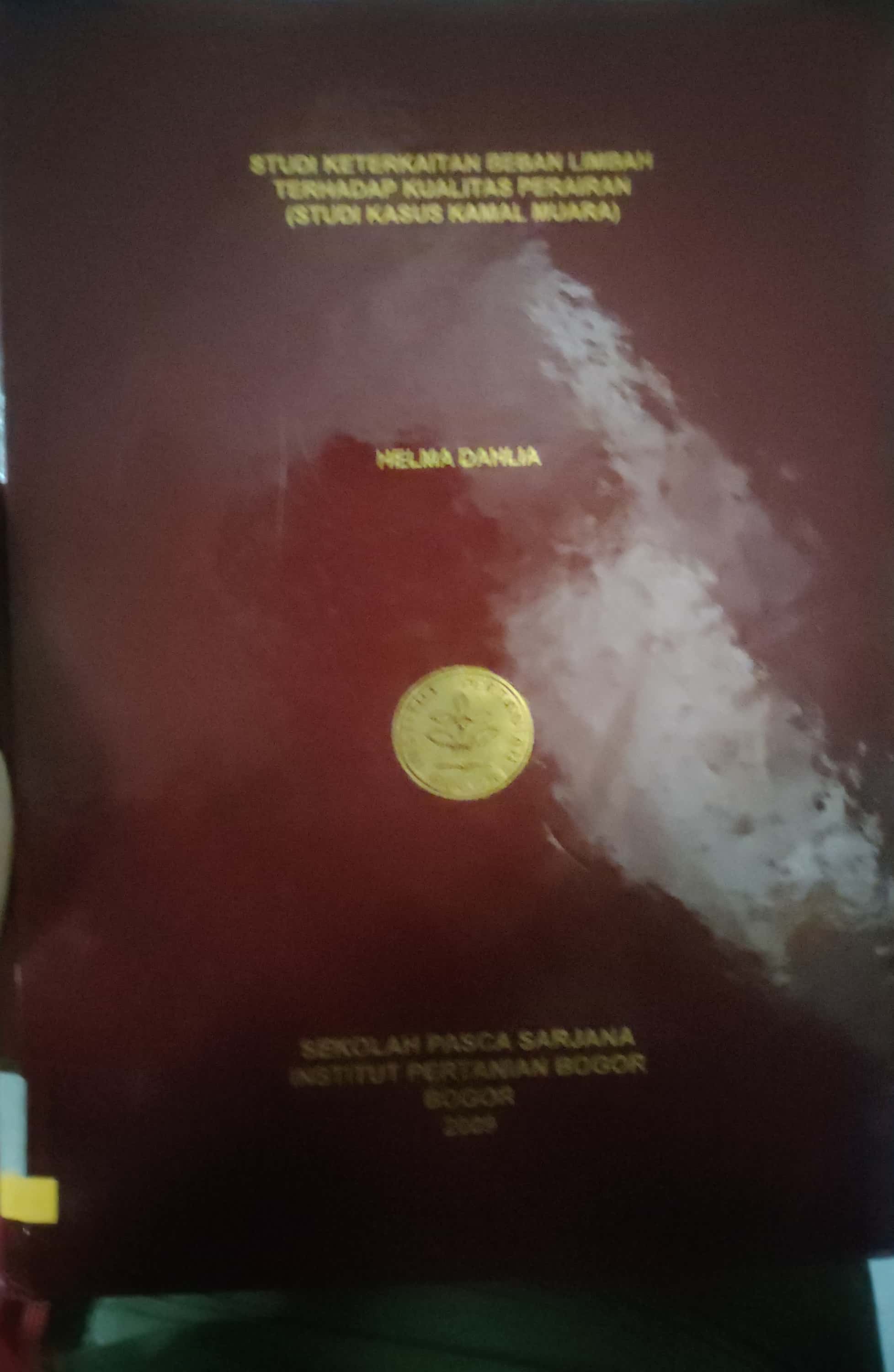 Studi Keterkaitan beban limbah terhadap kualitas perairan (studi kasus kamal muara) / Helma Dahlia
