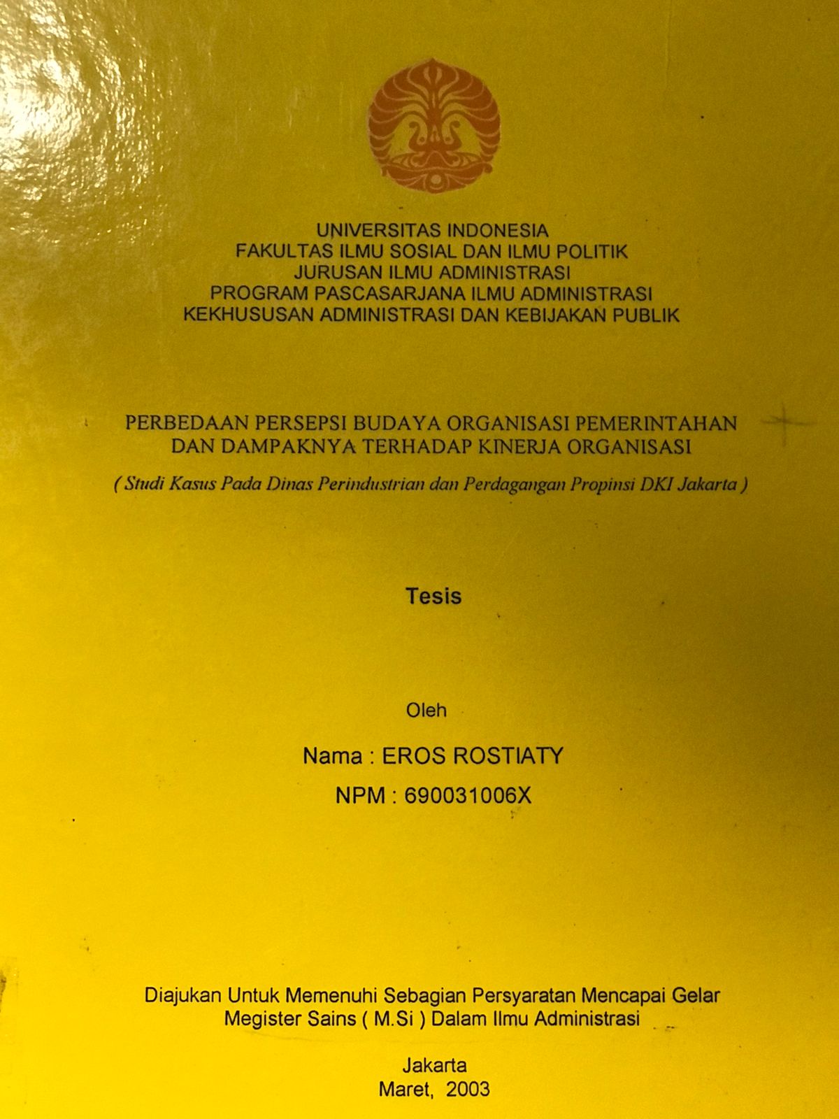 Perbedaan Persepsi Budaya Organisasi Pemerintahan dan Dampaknya Terhadap Kinerja Organisasi : (Studi Kasus Pada Dinas Perindustrian dan Perdagangan Provinsi DKI Jakarta)