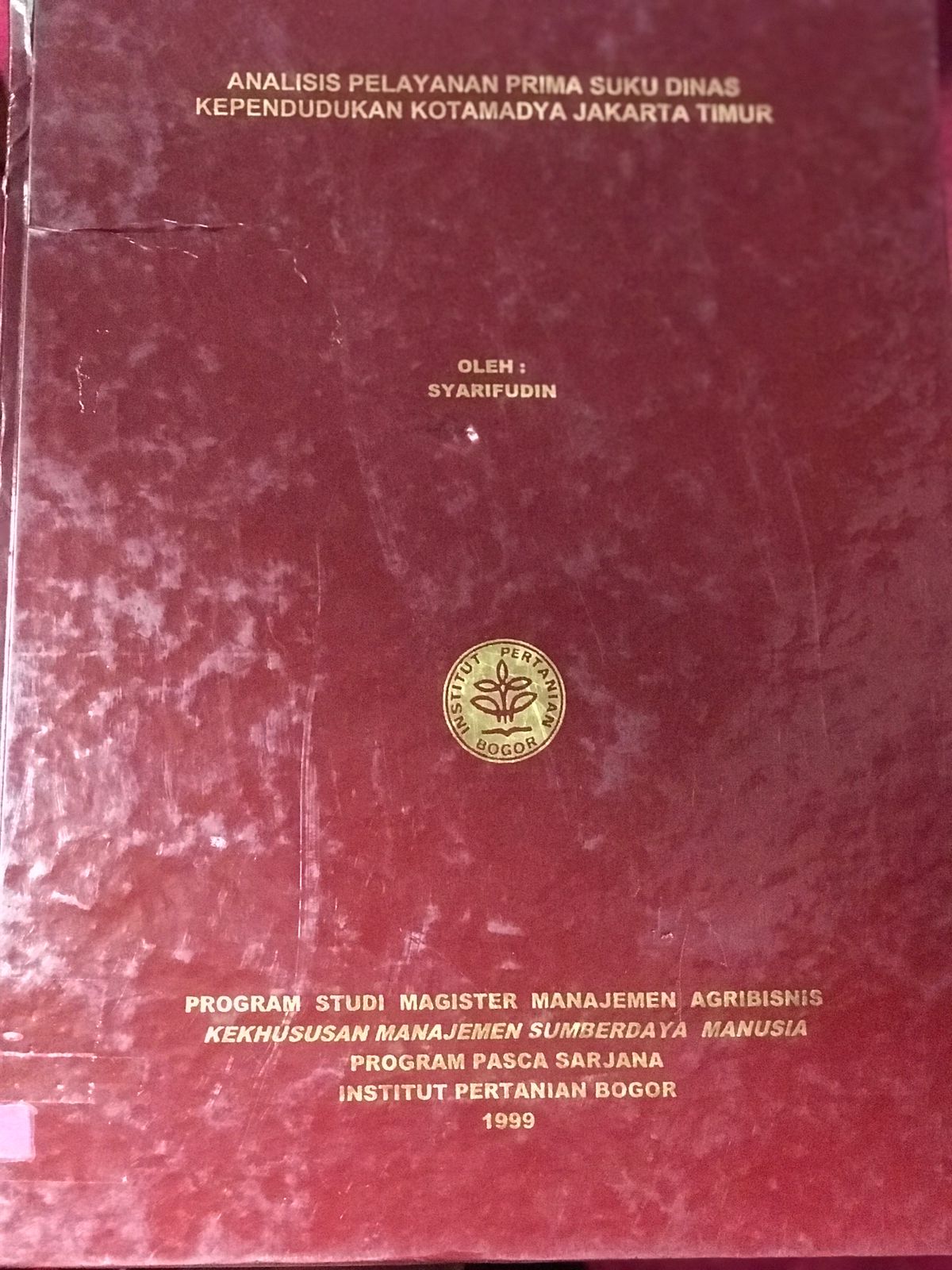 Analisis pelayanan prima suku dinas kependudukan kotamadya Jakarta Timur / Syarifudin