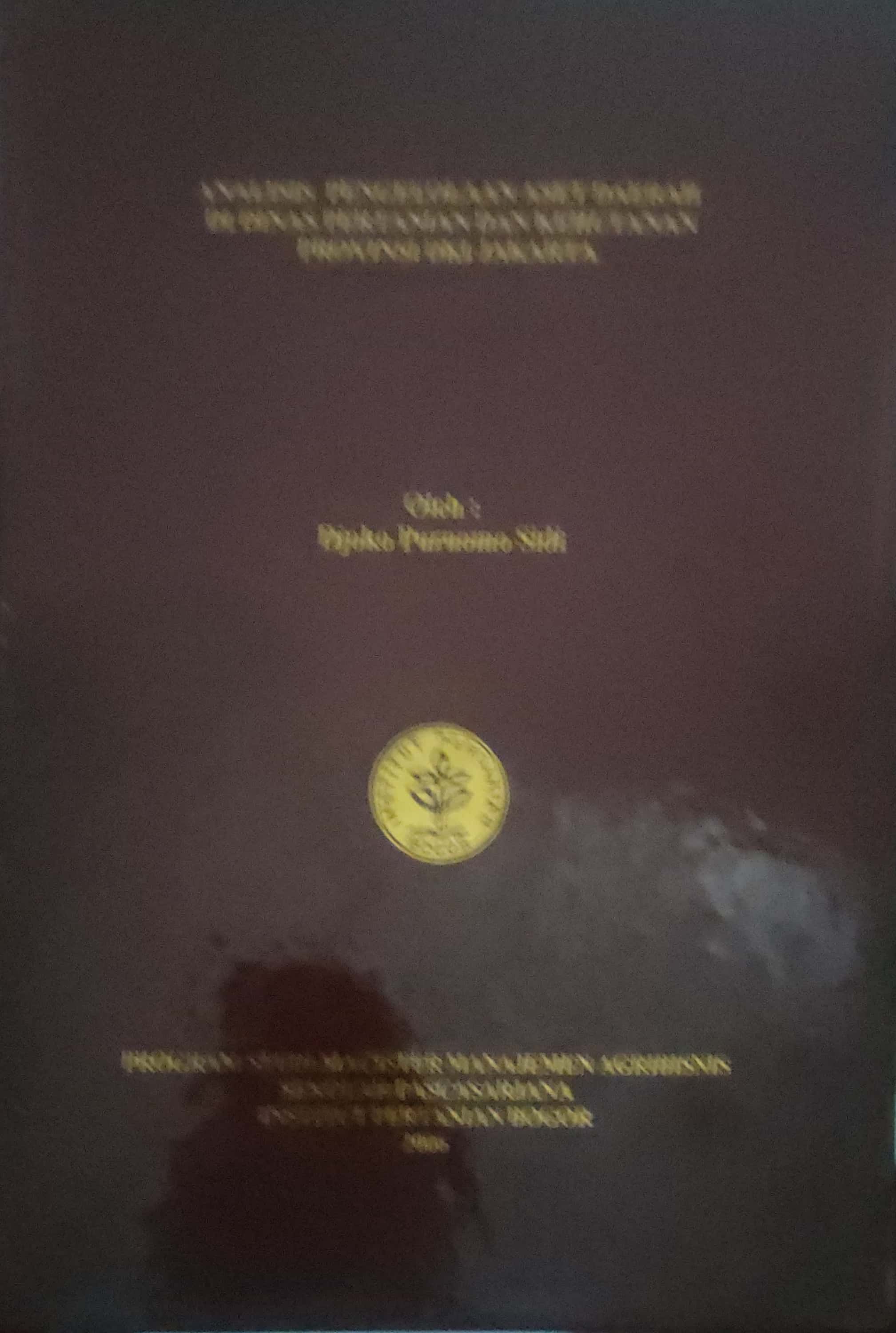 Analisis Pengelolaan Aset Daerah di Dinas Pertanian dan Kehutanan Provinsi DKI Jakarta / Djoko Purnomo Sidi