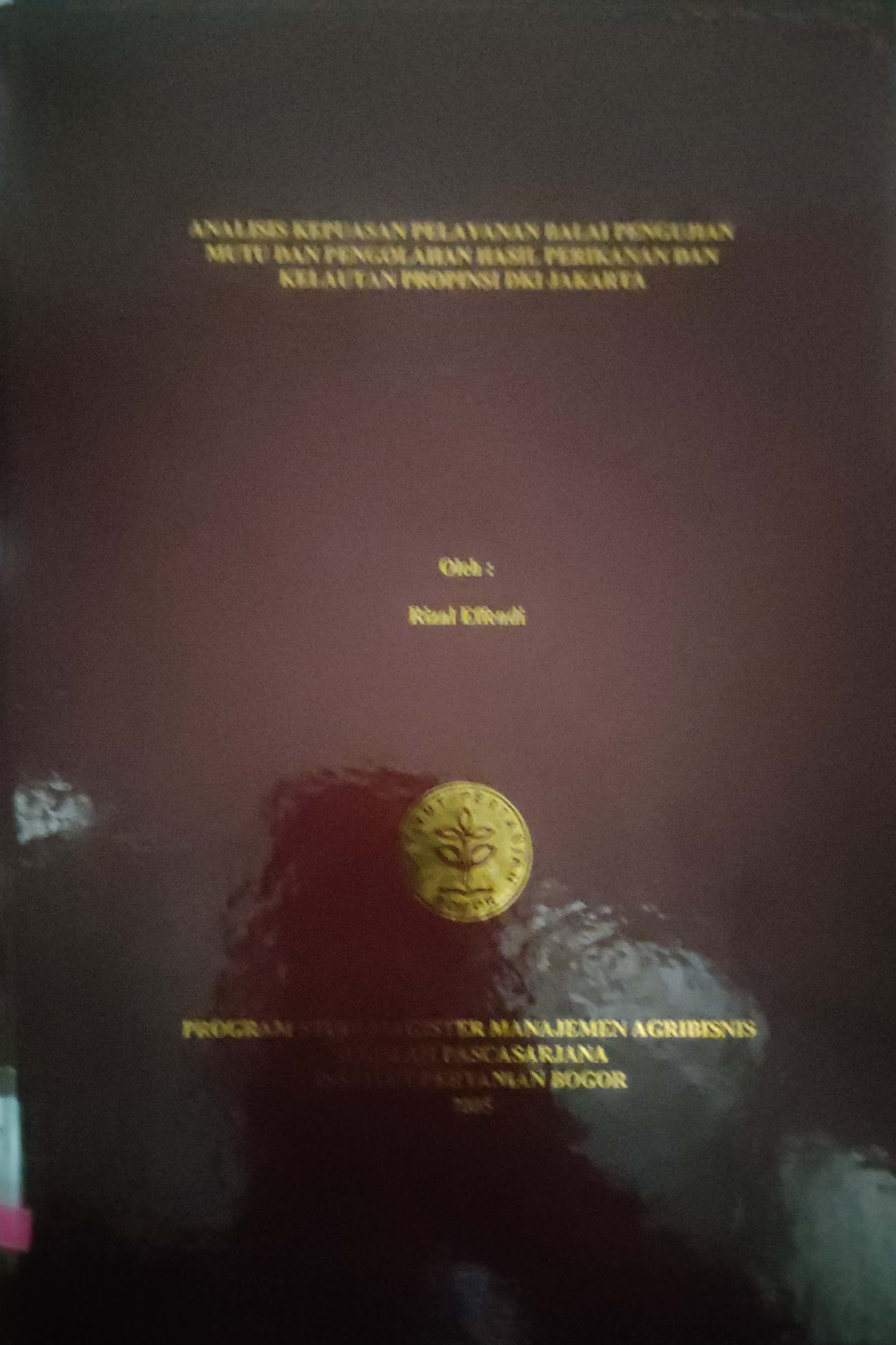 Analisis kepuasan pelayanan balai pengujian mutu dan pengolahan hasil perikanan dan kelautan propinsi DKI Jakarta / Rizal Effendi