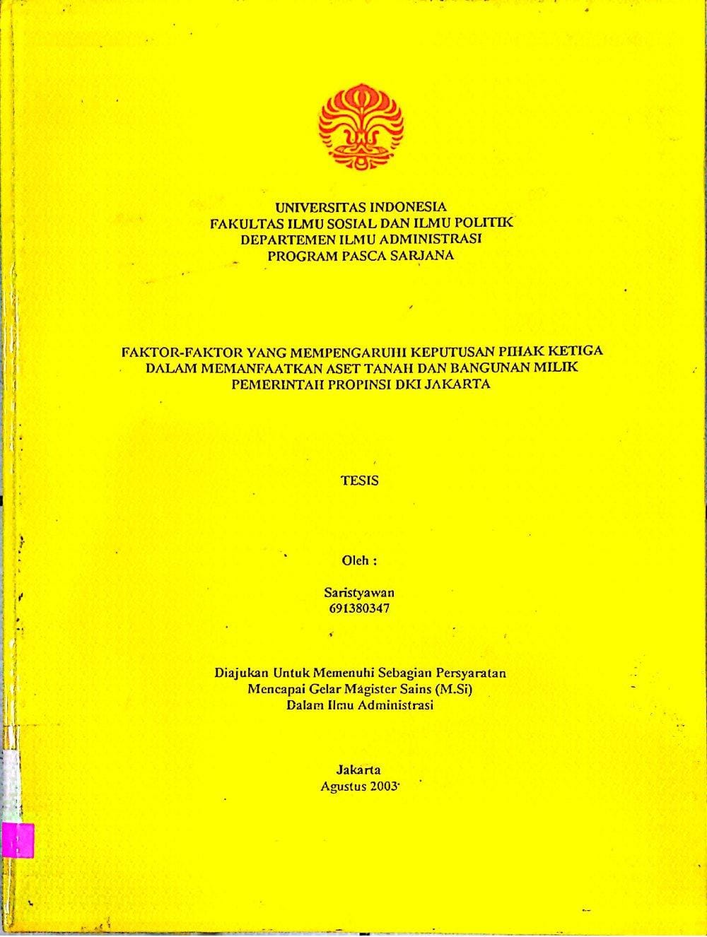 Faktor-Faktor Yang Memengaruhi Keputusan Pihak Ketiga Dalam Memanfaatkan Aset Tanah Dan Bangunan Milik Pemerintah Provinsi DKI Jakarta / Saristyawan