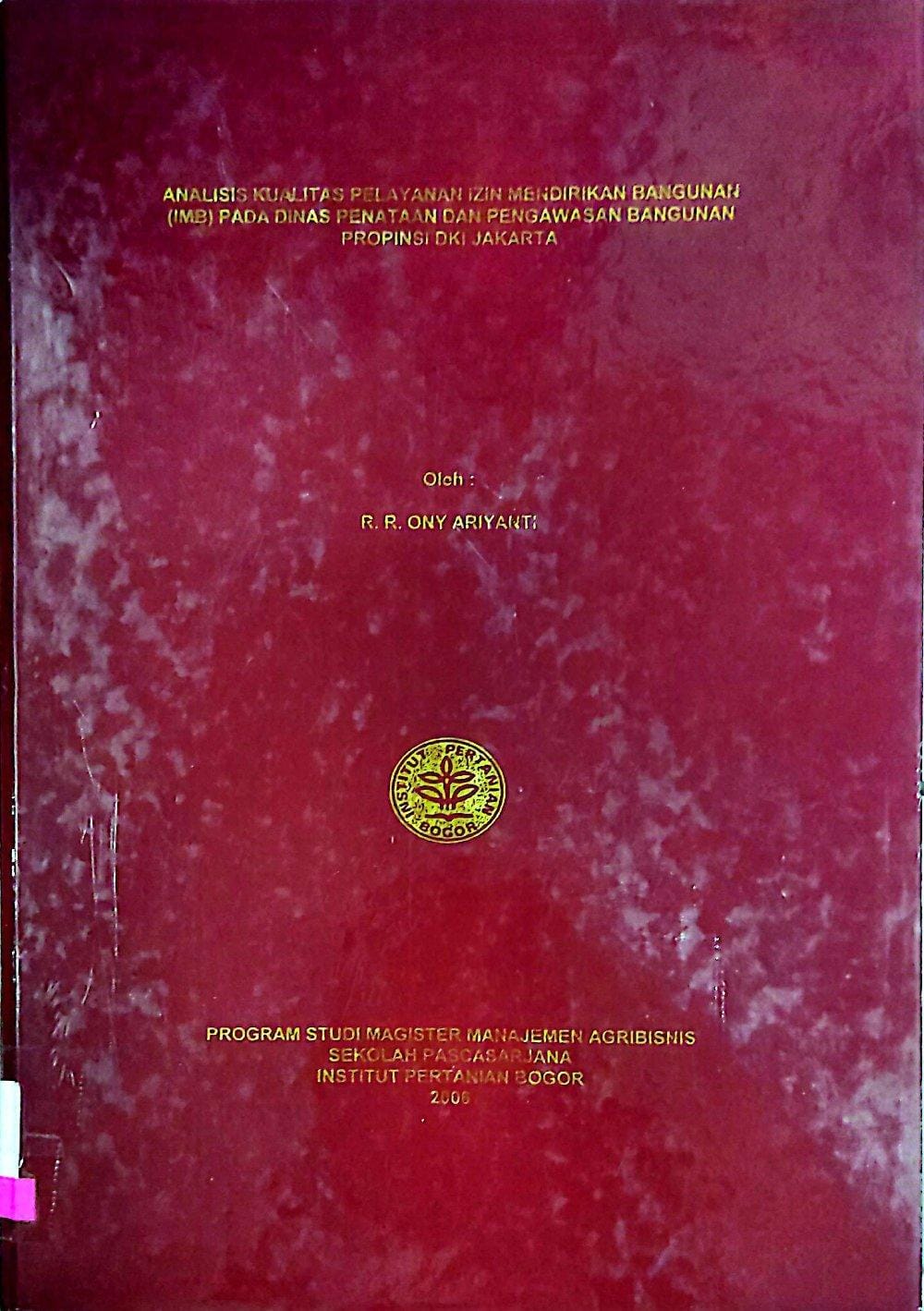 Analisis kualitas pelayanan izin mendirikan bangunan pada dinas penataan dan pengawasan bangunan propinsi DKI Jakarta / Ony Ariyanti R. R.