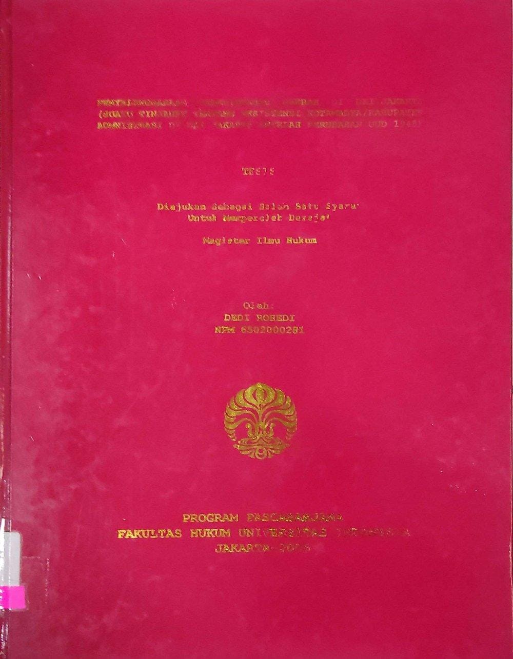 Penyelenggaran Pemerintahan Di DKI Jakarta(Suatu Tinjauan Tentang Eksistensi Kotamadya/Kabupaten Admministrasi di DKI Jakarta Setelah Perubahan UUD 1945)