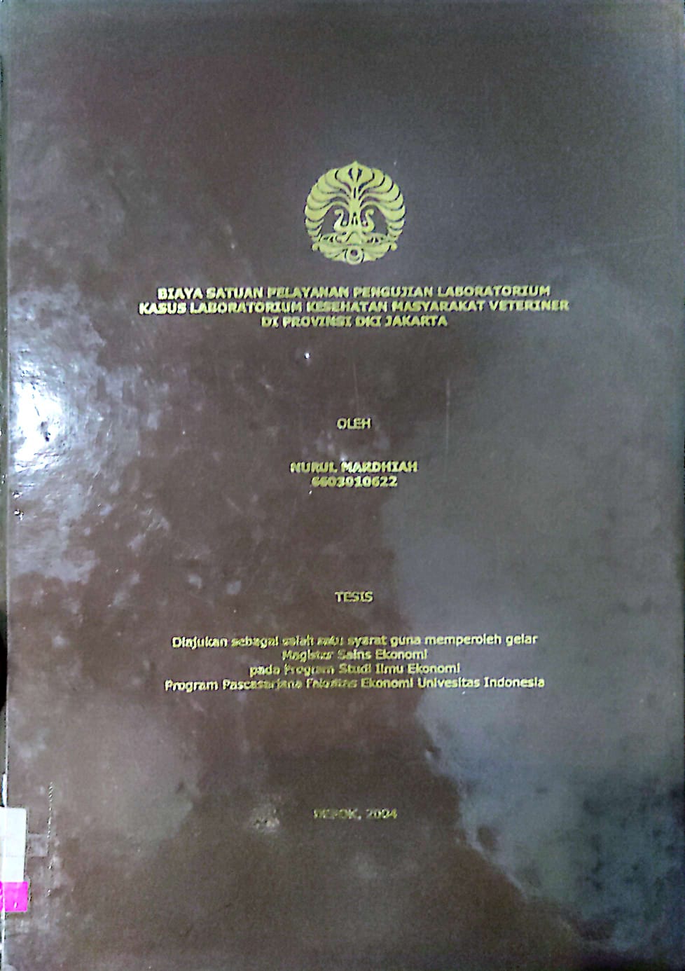 Biaya Satuan Pelayanan Pengujian Laboratorium Kasus Laboratorium Kesehatan Masyarakat Veteriner Di Provinsi DKI Jakarta / Nurul Mardhiah
