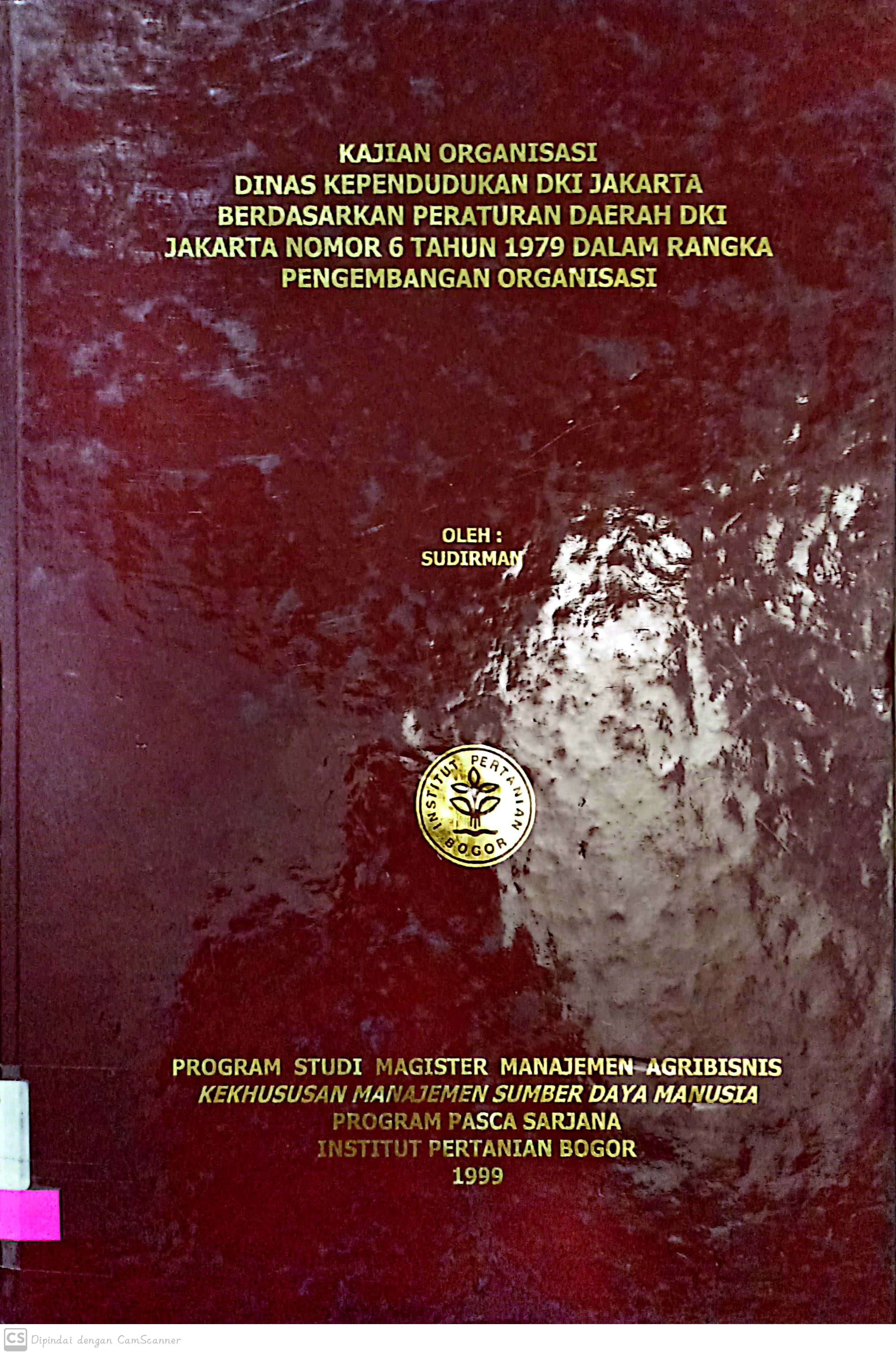 Kajian Organisasi Dinas Kependudukan DKI Jakarta Berdasarkan Peraturan Daerah DKI Jakarta Nomor 6 tahun 1979 dalam Rangka Pengembangan Organisasi