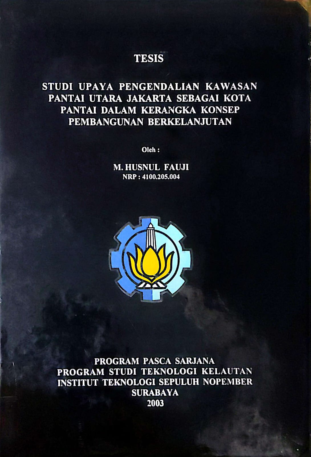 Studi upaya pengendalian kawasan pantai utara jakarta sebagai kota pantai dalam kerangka konsep pembangunan berkelanjutan / Husnul Fauji M.