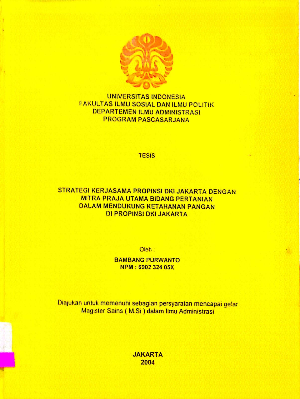 Strategi Kerjasama Provinsi DKI Jakarta Dengan Mitra Praja Utama Bidang Pertanian Dalam Mendukung Ketahanan Pangan Di Provinsi DKI Jakarta / Bambang Purwanto