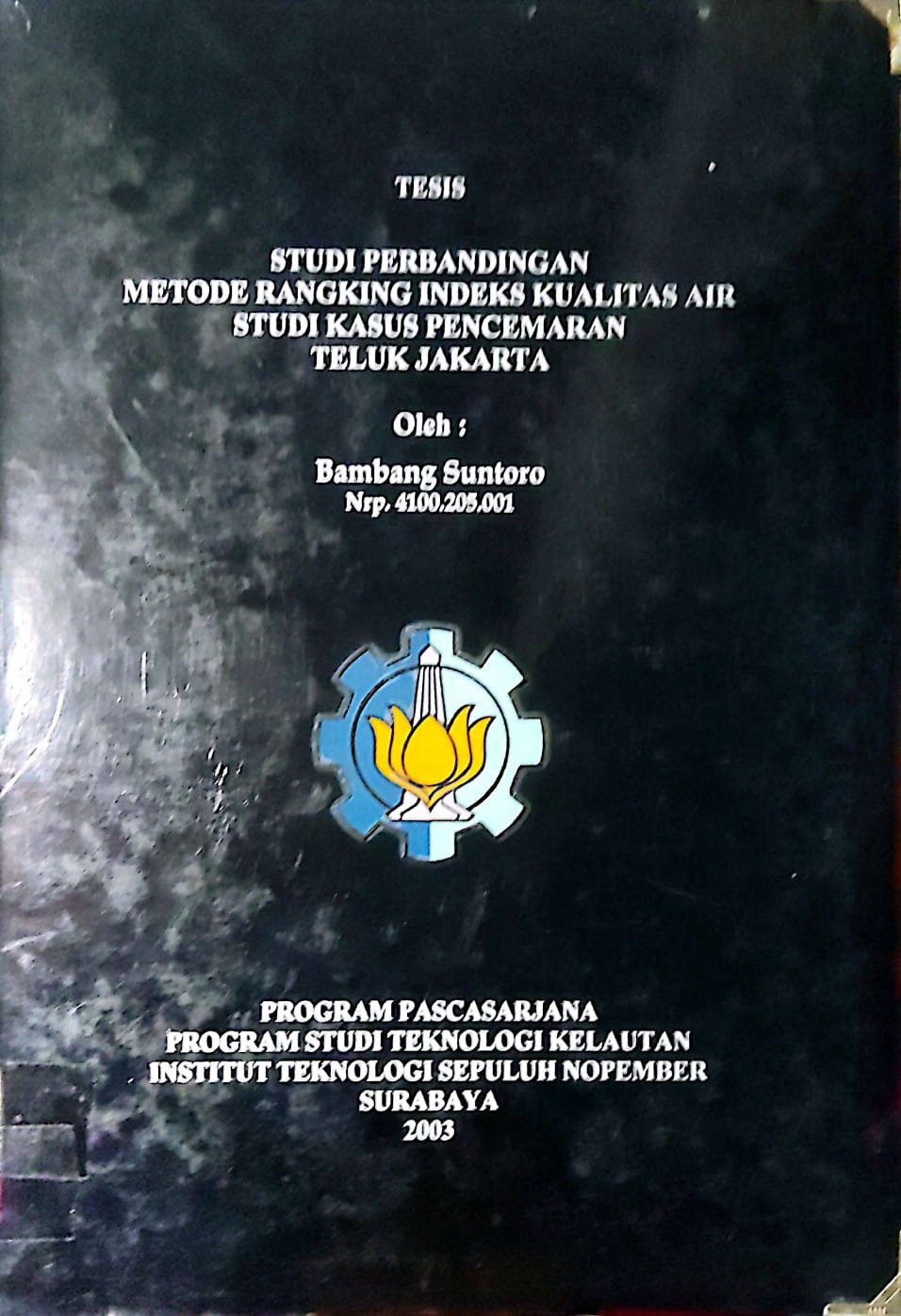 Studi Perbandingan Metode ranking indeks kualitas air studi kasus pencemaran teluk jakarta / Bambang suntoro