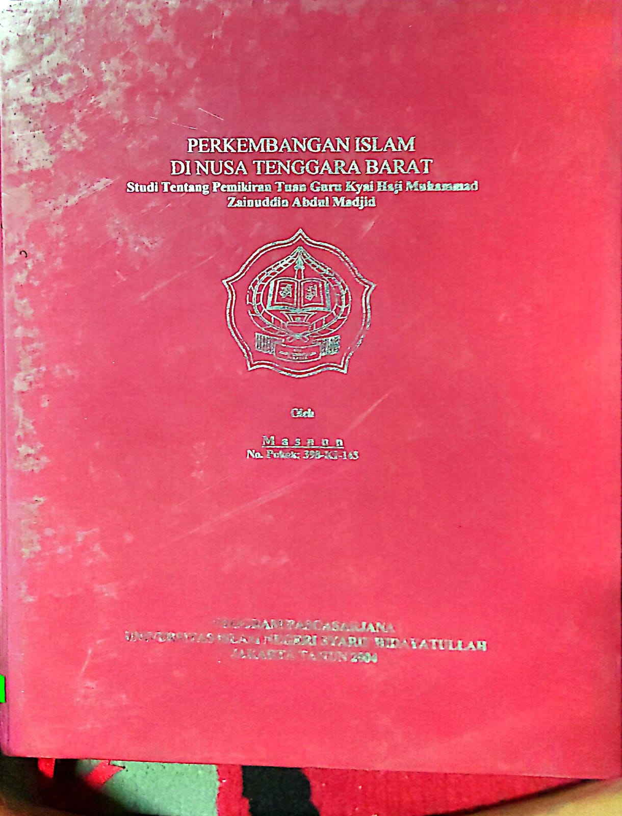 Perkembangan islam di nusa tenggara barat studi tentang pemikiran tuan guru kyai haji muahammad zainuddin abdulk madjid / Masnun