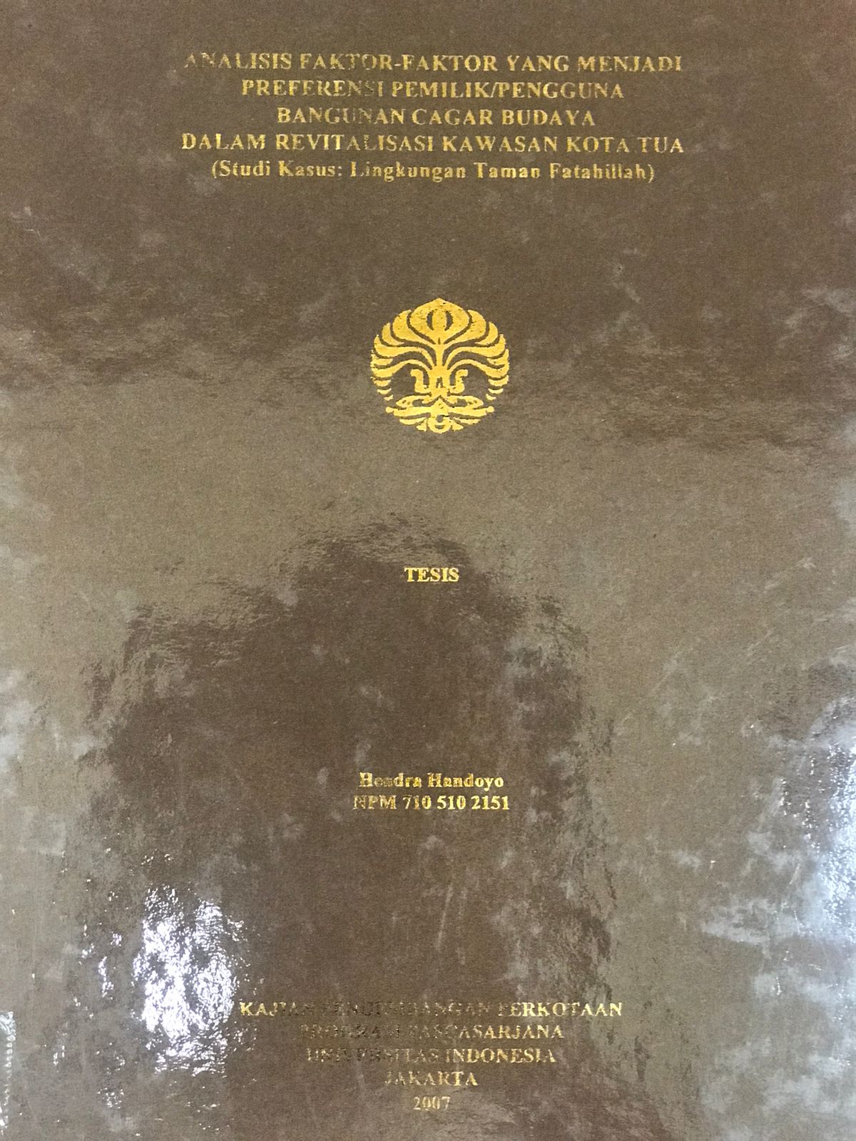 Analisis Faktor-faktor yang Menjadi Preferensi Pemilik/Pengguna Bangunan Cagar Budaya dalam Revitialisasi Kawasan Kota Tua (Studi Kasus: Lingkungan Taman Fatahilah)