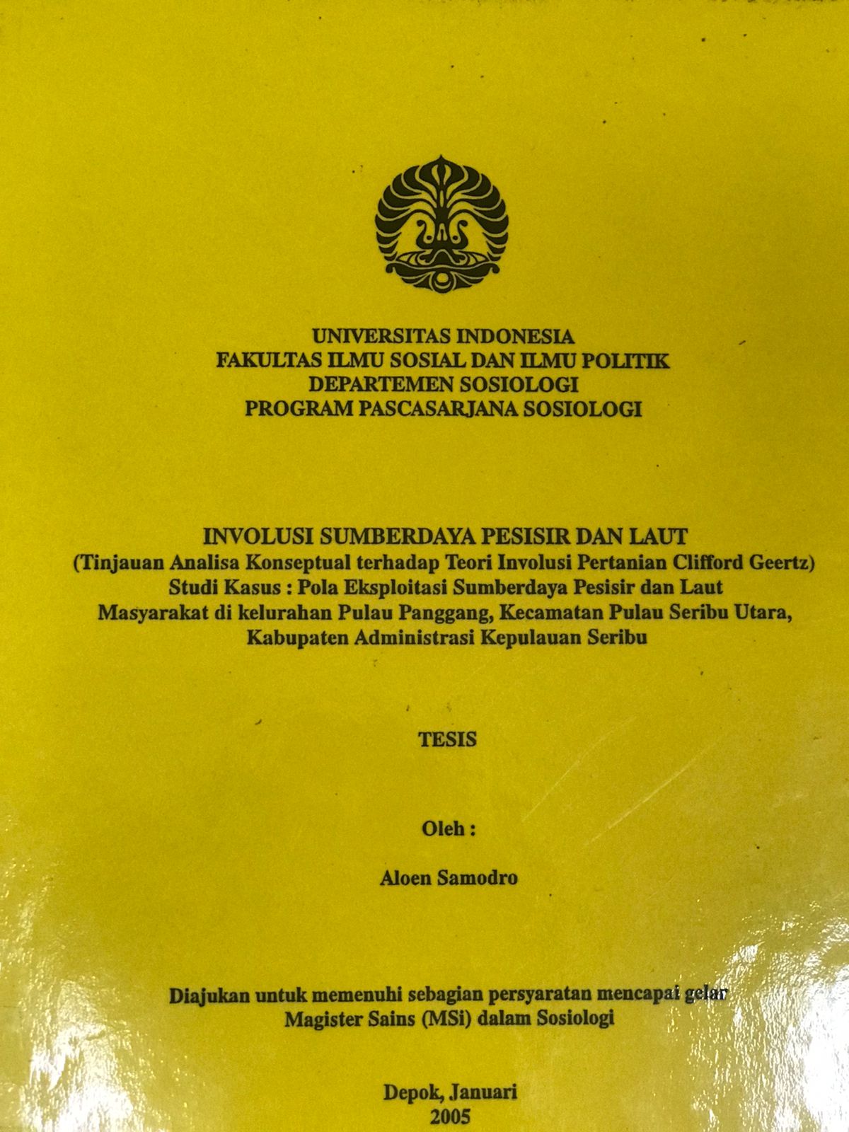 Involusi Sumberdaya Pesisisr dan Laut (Tinjauan Aalisa Konseptual terhadap Teori Involusi Pertanian Clifford Geertz) Studi Kasus: Pola Eksploitasi Sumberdaya Pesisir dan Laut Masyarakat di Kelurahan Pulau Panggang, Kecamatan Pulau Seribu Utara, Kabupaten Administrasi Kepulauan Seribu