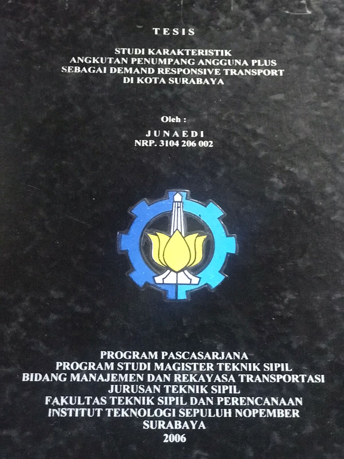 Studi karakteristik angkutan penumpang angguna plus sebagai demand responsive transport di kota Surabaya / Junaedi