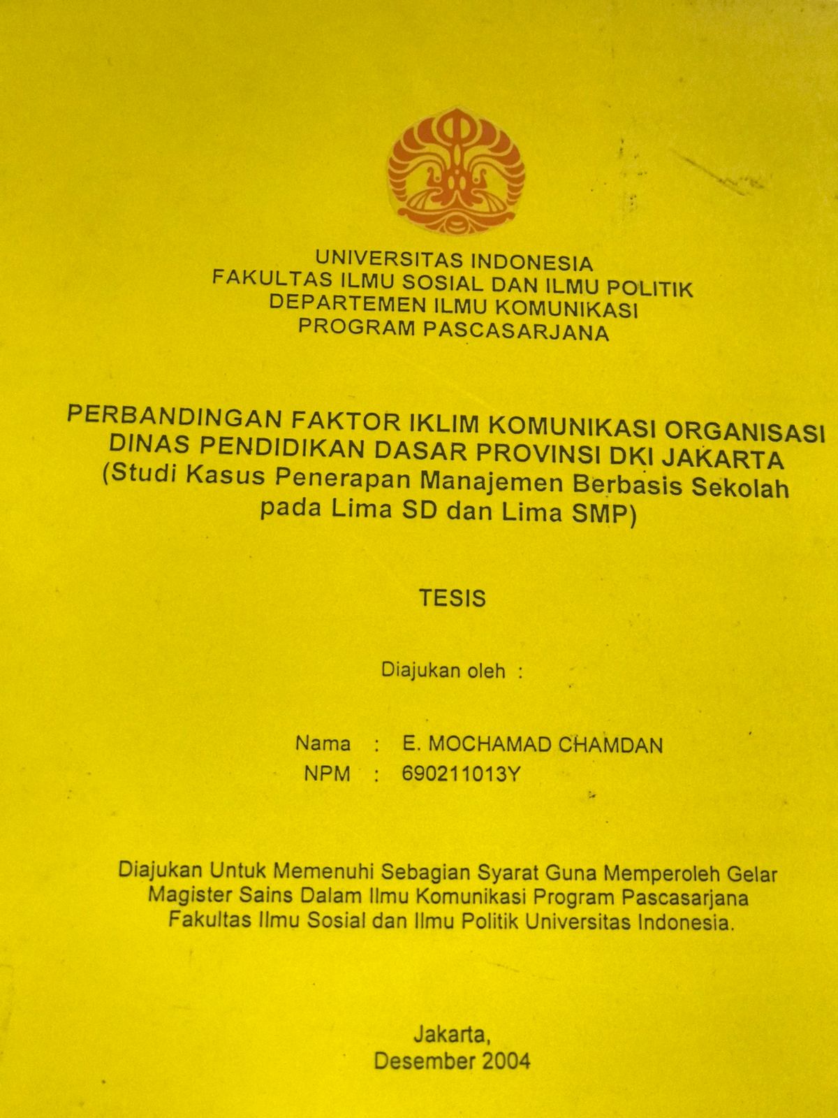 Perbandingan Faktor Iklim Komunikasi Organisasi Dinas Pendidikan Dasar Provinsi DKI Jakarta (Studi Kasus Penerapan Manajemen Berbasis Sekolah pada Lima SD dan Lima SMP