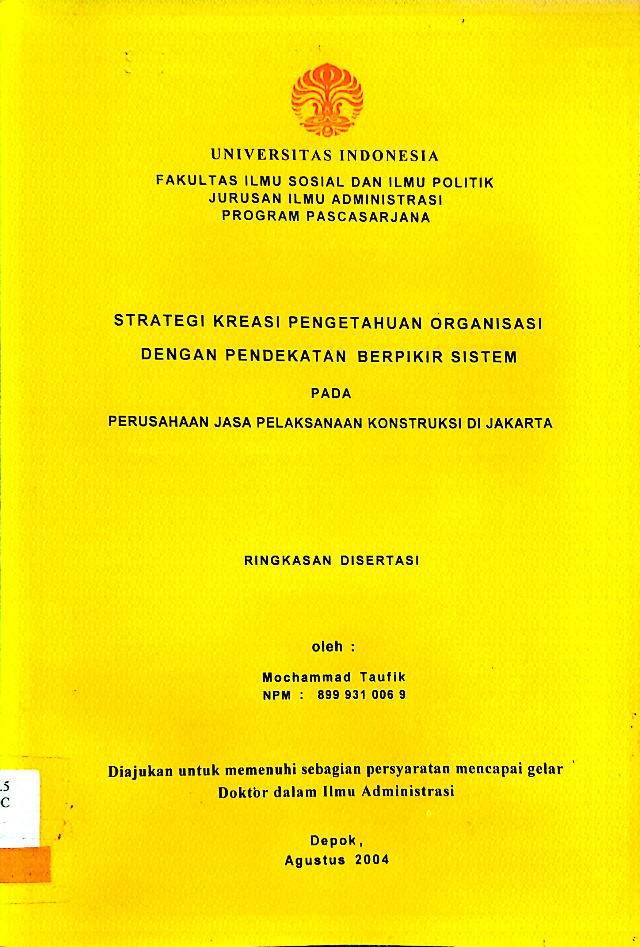 Strategi Kreasi Pengetahuan Organisasi Dengan Pendekatan Berpikir Sistem Pada Perusahaan Jasa Pelaksanaan Konstruksi Di Jakarta / Mochammad Taufik