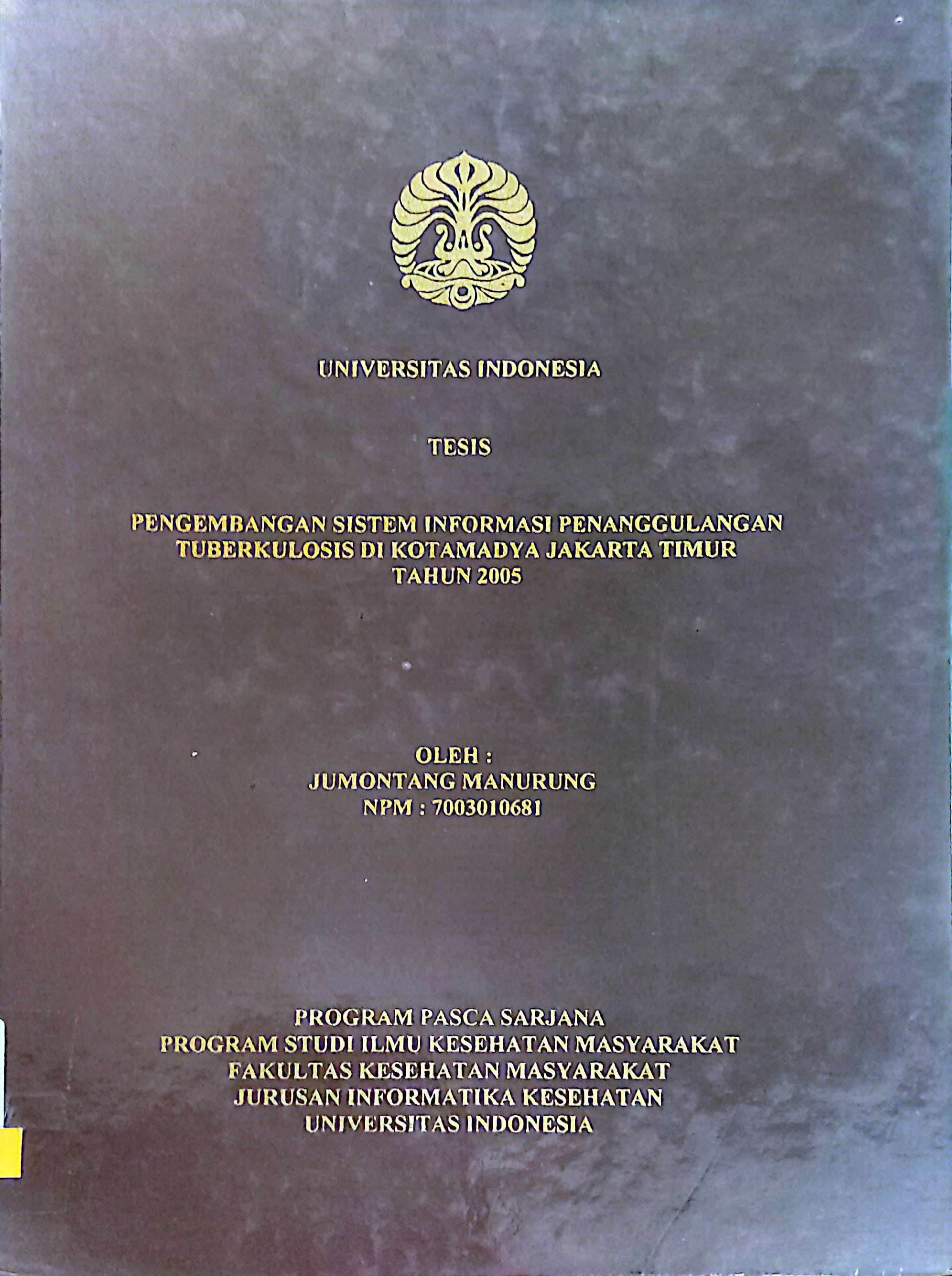 Pengembangan sistem informasi penanggulangan tuberkolosis di kotamadya jakarta timur tahun 2005
