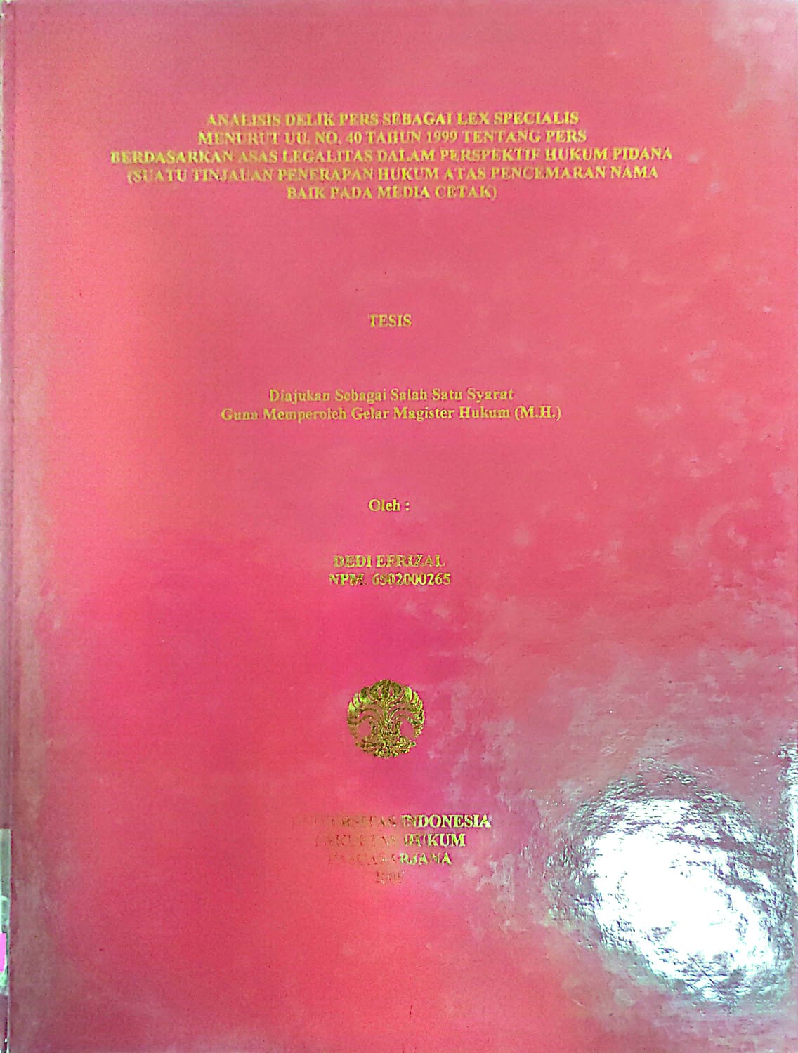 Analisis Delik Pers Sebagai Lex Specialis menurut UU Nomor 40 tahun 1999 Tentang Pers Berdasarkan atas Legalitas dalam Prespektif Hukum Pidana