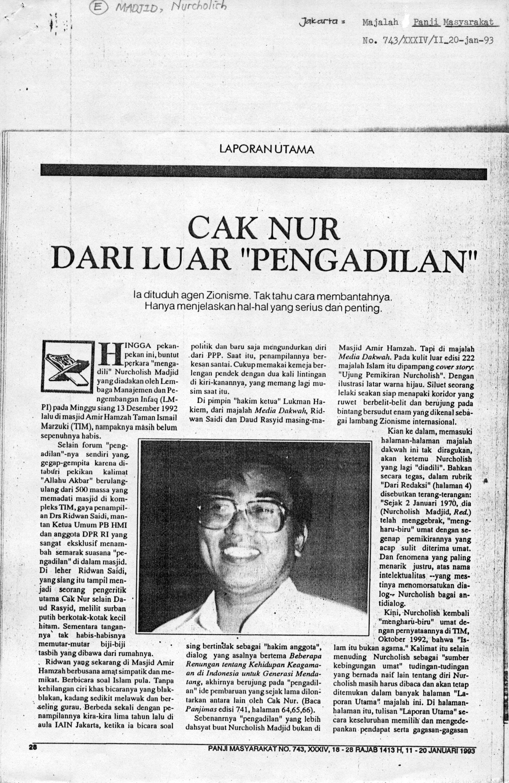Cak Nur dari luar "pengadilan" : ia dituduh agen zionisme. Tak tahu cara membantahnya. Hanya menjelaskan hal-hal yang serius dan penting.