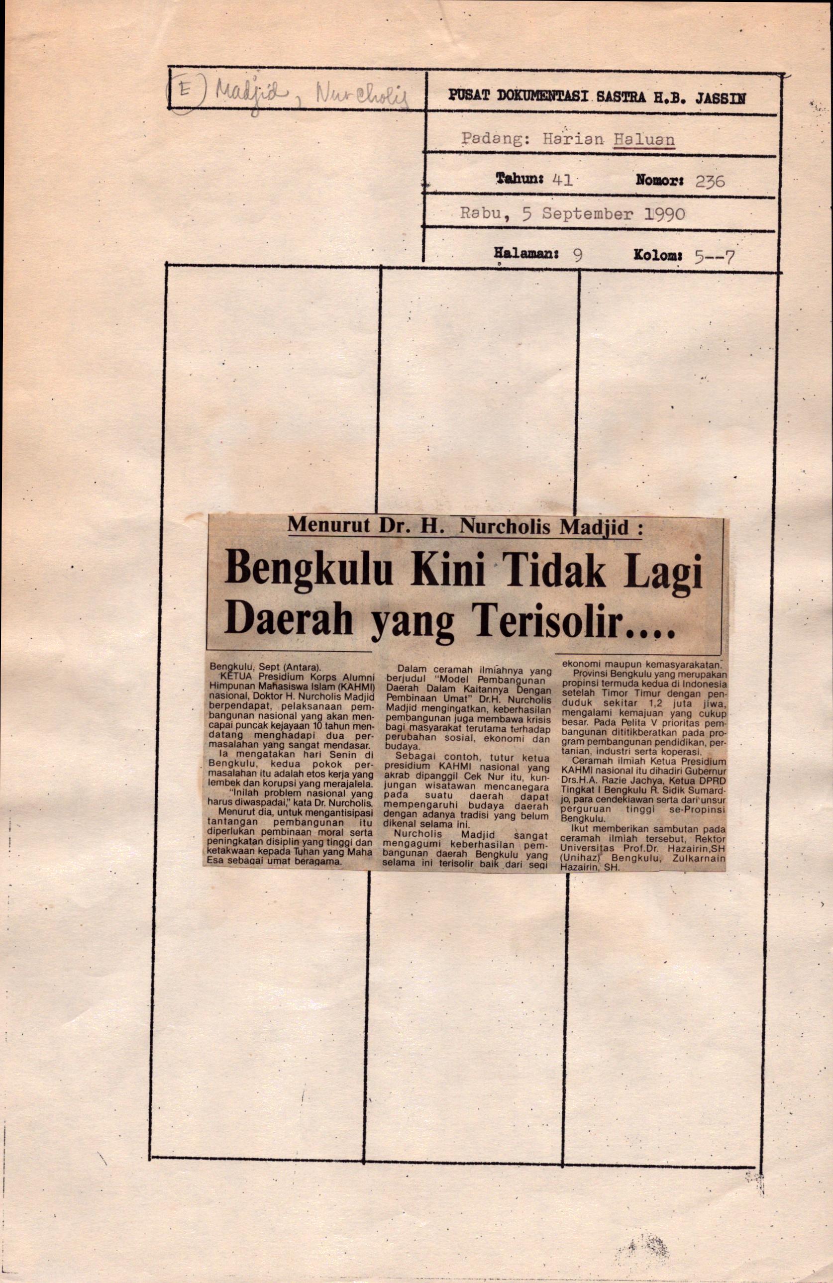 Menurut Dr. H. Nurcholish Madjid: Bengkulu kini tidak lagi daerah yang terisolir....