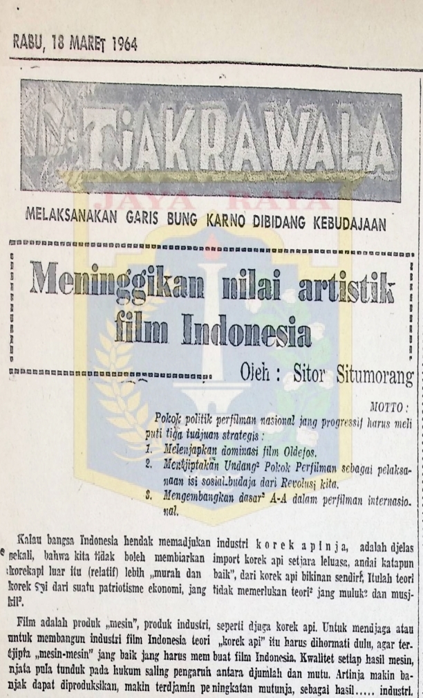 Tjakrawala melaksanakan garis bung karno dibidang kebudajaan : meninggikan nilai artistik film indonesia