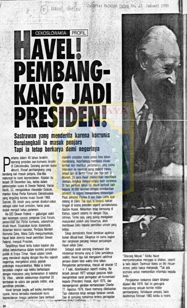 Havel! Pembangkang jadi Presiden! :  Sastrawan yang menderita karena komunis berulangkali ia masuk penjara tapi ia tetap berkarya demi negrinya / Vaclav Havel