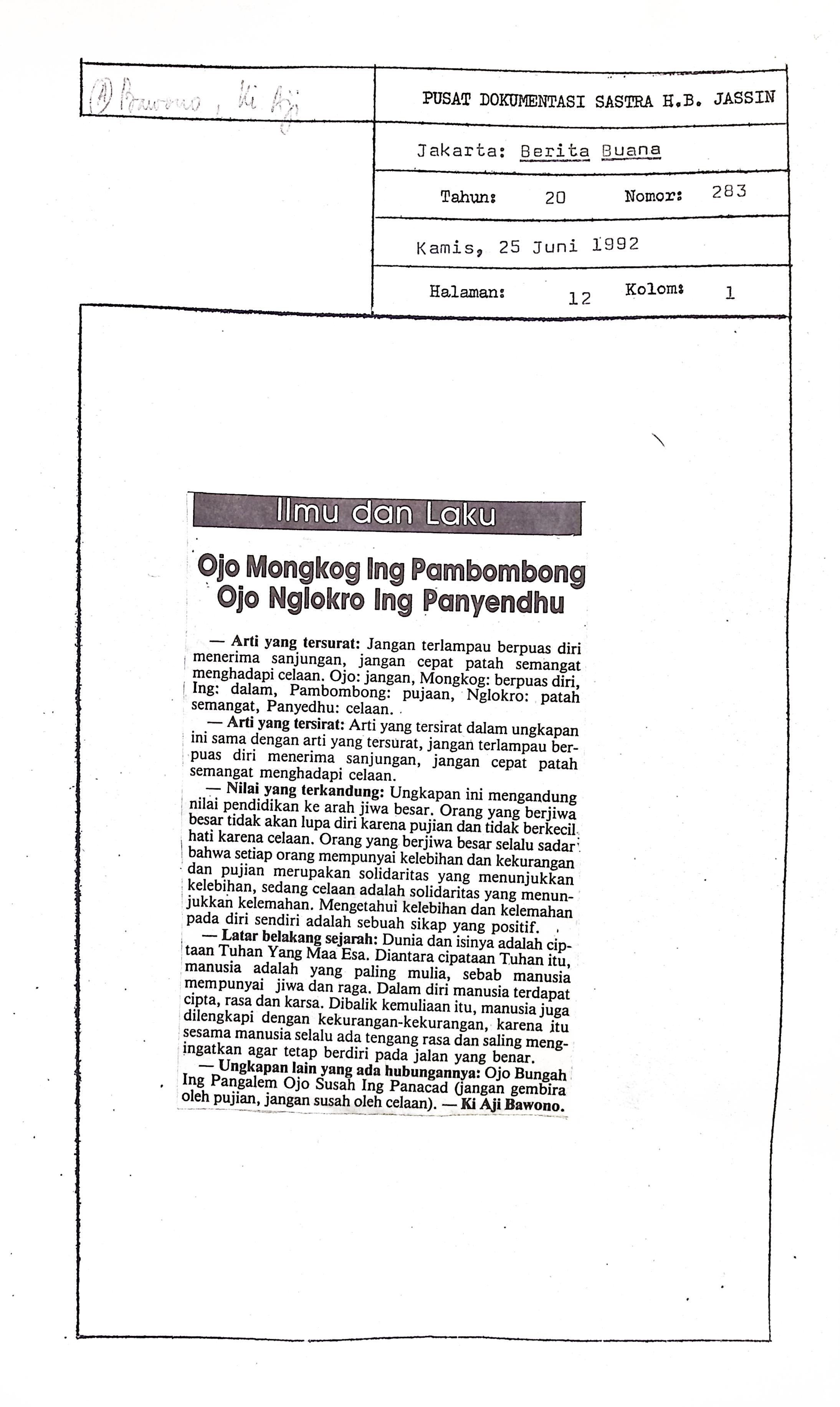 Ilmu dan laku, ojo mongkog ing pambombong ojo nglokro ing panyendhu