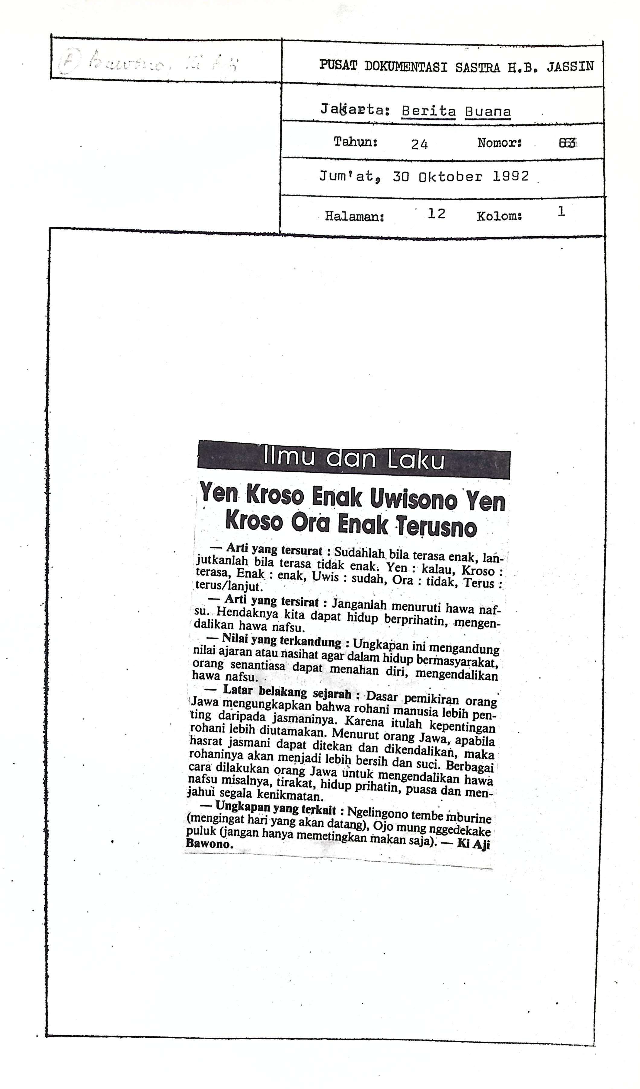 Ilmu dan laku, yen kroso enak uwisono yen kroso ora enak terusno