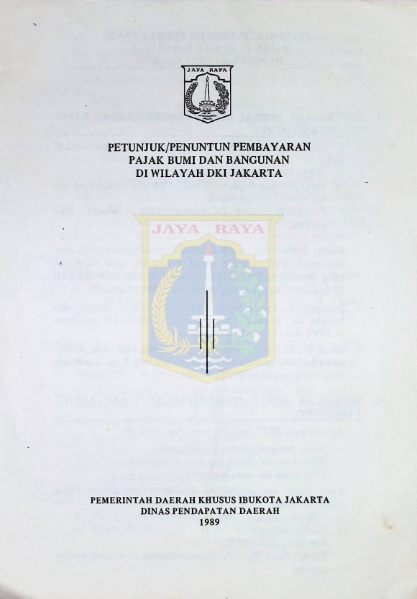 Petunjuk penuntun pembayaran pajak bumi dan bangunan di wilayah DKI Jakarta 1989
