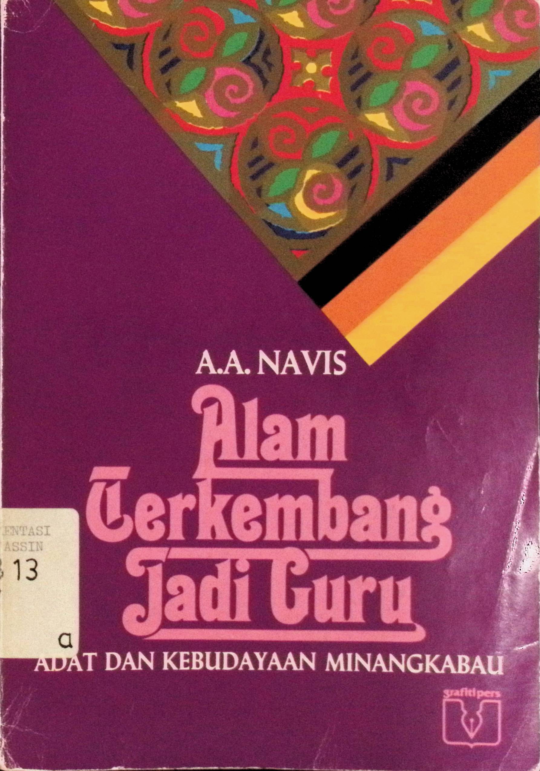 Alam terkembang jadi guru. adat dan kebudayaan Minangkabau