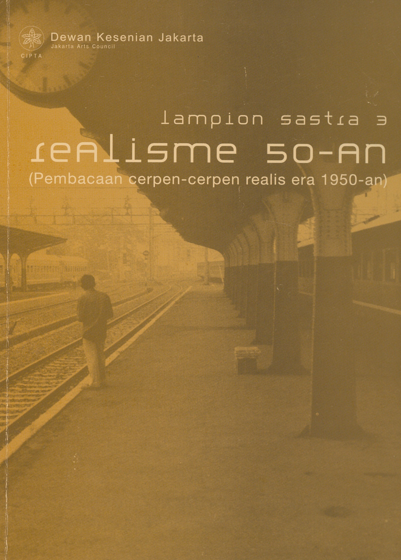 Lampion sastra 3. Realisme 50-an : pembacaan cerpen-cerpen realis era 50-an