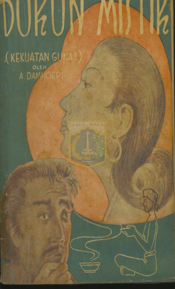 Dukun Mistik :  Kekuatan Guna-guna / Damhoeri. A