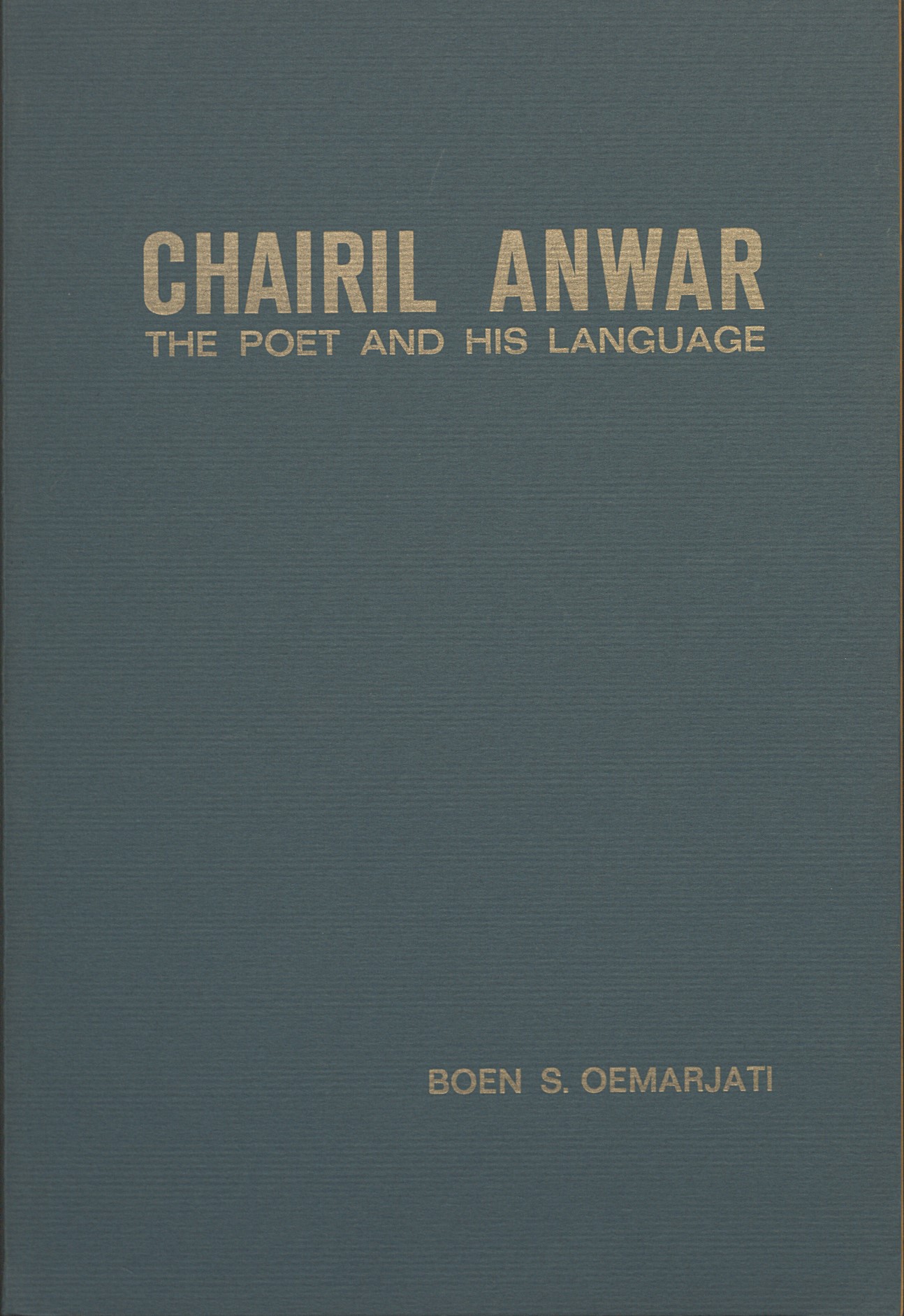 Chairil Anwar : the poet and his language