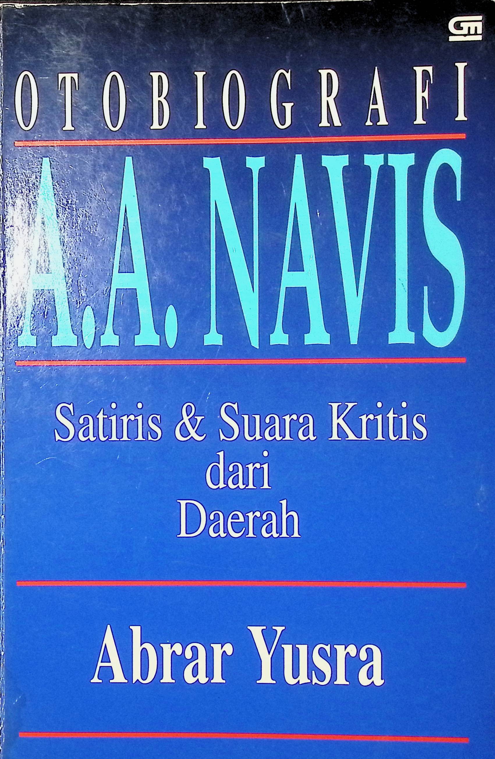 Otobiografi A.A. Navis. satiris dan suara kritis dari Daerah