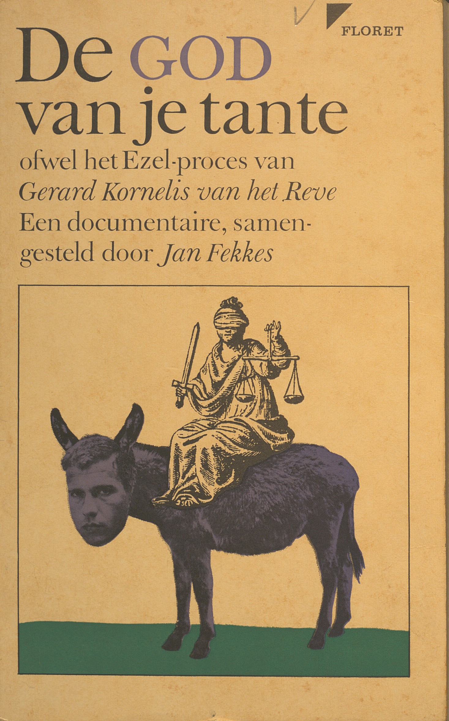 De God van je tante : ofwel het Ezelproces van Gerard Cornelis van het Reve