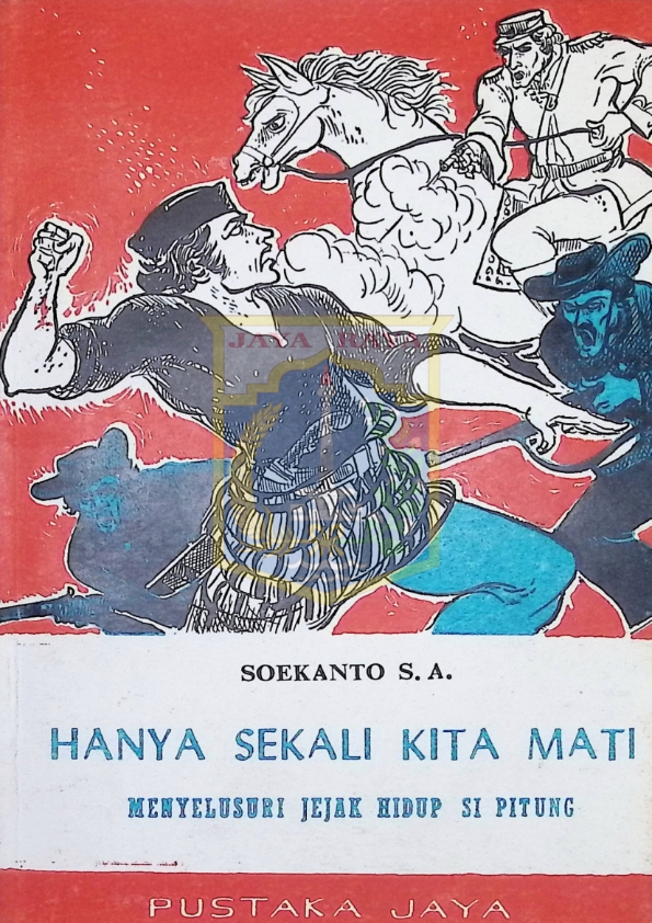 Hanya sekali kita mati menyelusuri jejak hidup si Pitung