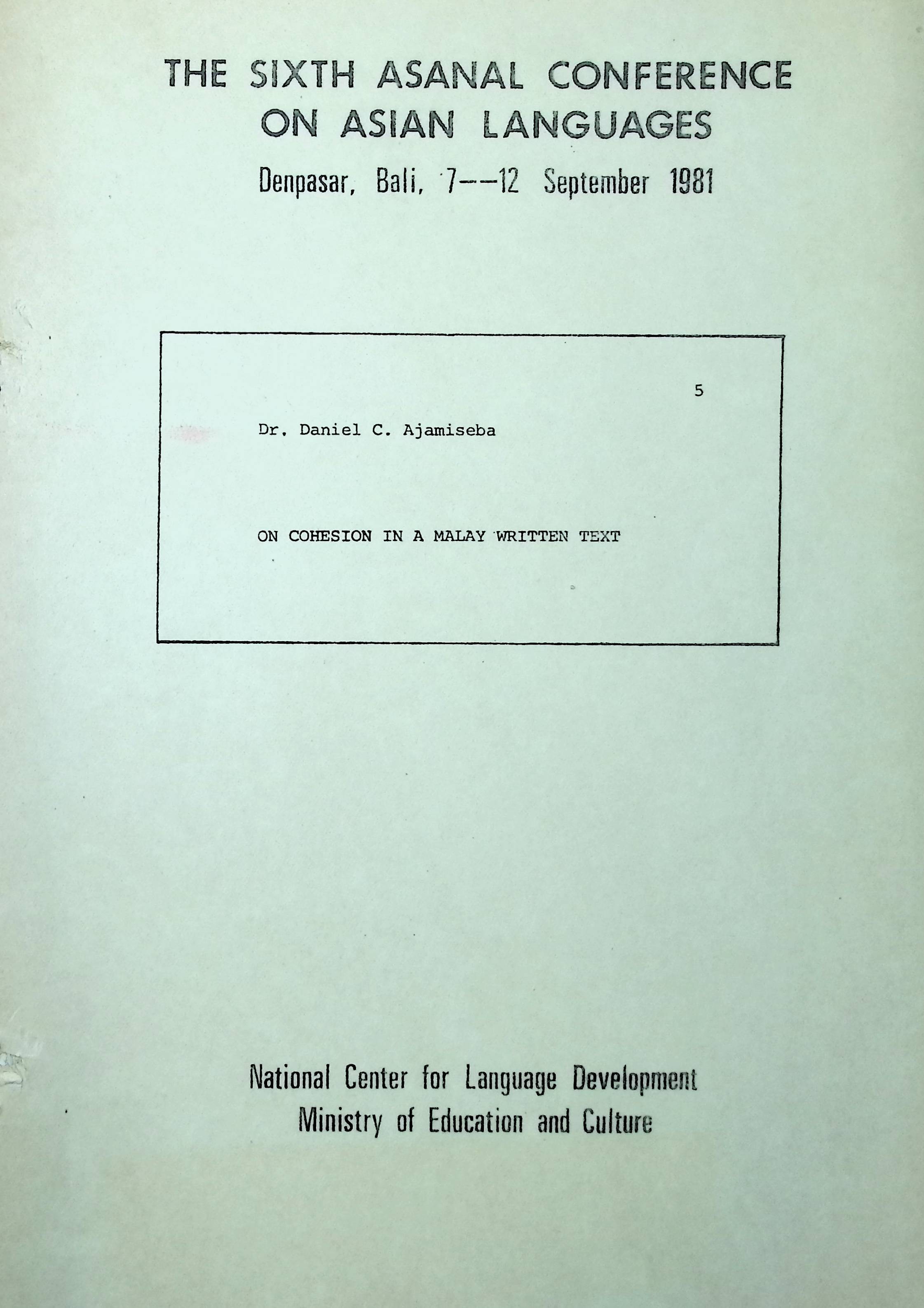 The sixth Asanal conference on asian languages. On cohesion in a Malay written text
