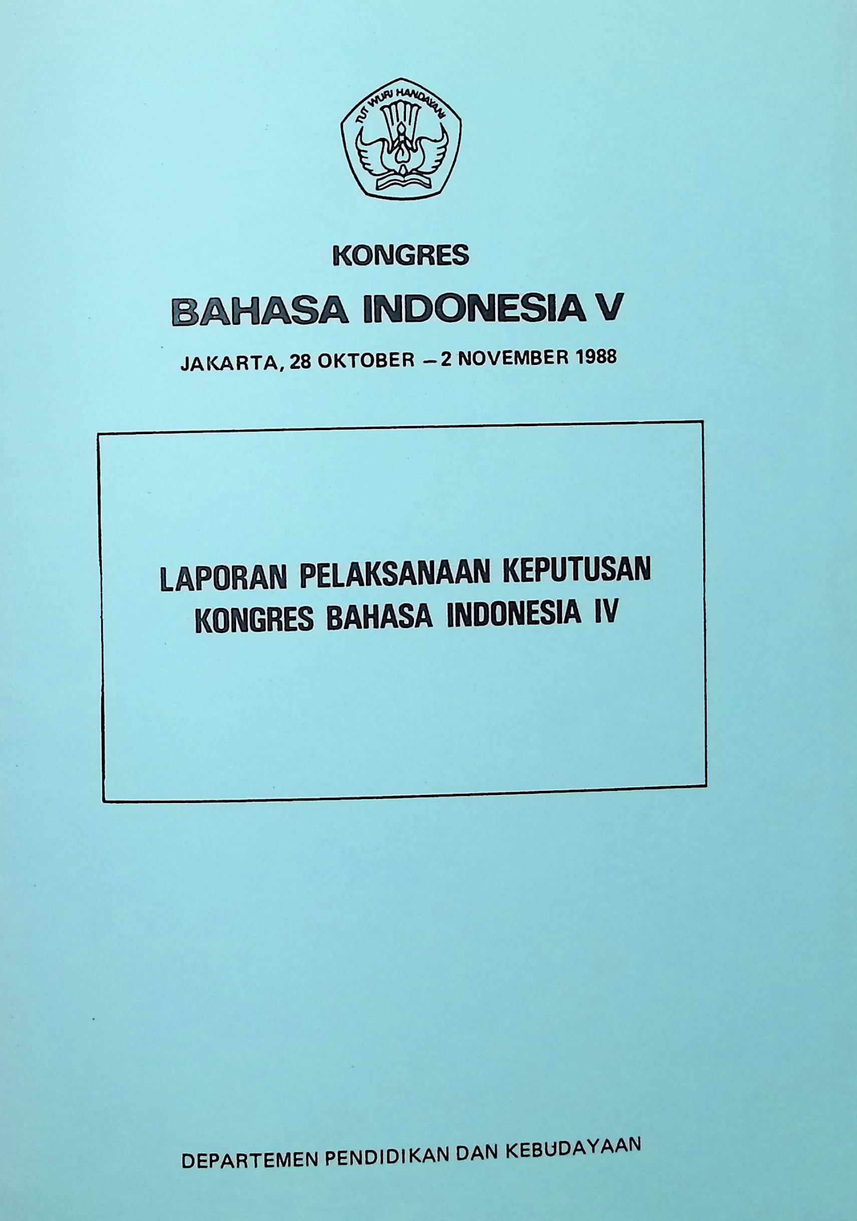 Laporan pelaksanaan keputusan kongres bahasa Indonesia IV