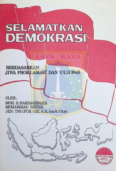 Selamatkan demokrasi berdasarkan jiwa proklamasi dan UUD 1945